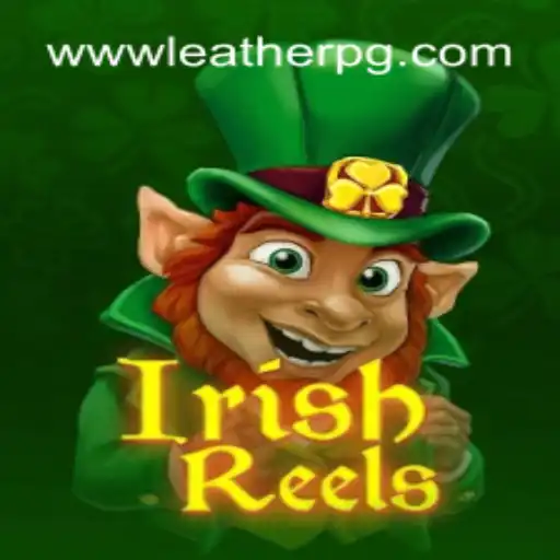 Exploring IrishReels: A Leading Slot Game at LEATHERPG.COM